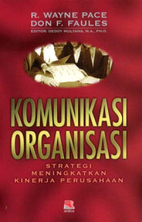 Image of Komunikasi organisasi : strategi meningkatkan kinerja perusahaan