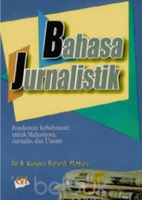 Image of Bahasa Jurnalistik: pedoman kebahasan untuk mahasiswa, jurnalis dan umum