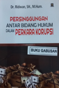 Image of Persinggungan Antar Bidang Hukum Dalam Perkara Korupsi