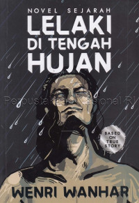 Image of Lelaki di tengah hujan: novel sejarah