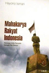 Mahakarya Rakyat Indonesia : Renungan Kritis Pancasila