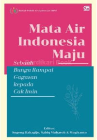 Mata Air Indonesia Maju - Sebuah Bunga Rampai Gagasan kepada Cak Imin