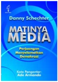 Image of Matinya media : perjuangan menyelamatkan demokrasi