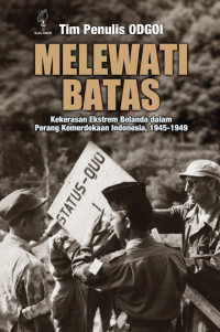 Image of MELEWATI BATAS: Kekerasan Ekstrem Belanda dalam Perang Kemerdekaan Indonesia, 1945-1949