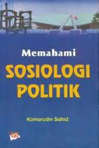 Image of Memahami sosiologi politik