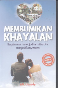 Image of Membumikan Khayalan: bagaimana mewujudkan cita-cita menjadi kenyataan