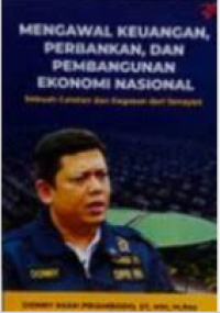 Image of Mengawal Keuangan, Perbankan, dan Pembangunan Ekonomi Nasional: Sebuah Catatan dan Gagasan dari Senayan