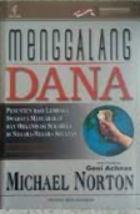 Image of Menggalang Dana : Penuntun Bagi Lembaga Swadaya Masyarakat Dan Organisasi Sukarela Di Negara-Negara Selatan
