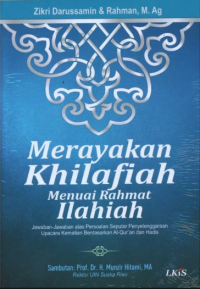 Image of Merayakan Khilafiah Menuai Rahmat Ilahiah: Jawaban-Jawaban atas Persoalan Seputar Penyelenggaraan Upaya Kematian Berdasarkan Al Quran dan Hadits