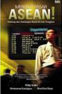Image of Merebut pasar ASEAN!: peluang dan tantangan bisnis di Asia Tenggara