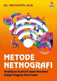 Image of Metode Netnografi: Pendekatan Kualitatif dalam Memahami Budaya Pengguna Media Sosial