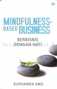 Mindfulness-based business : berbisnis dengan hati