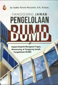 Image of Tanggung Jawab Pengelolaan BUMD: Kajian empirik mengenai tugas, wewenang, & tanggung jawab pengelolaan BUMD