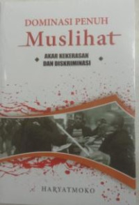 Image of Dominasi Penuh Muslihat: Akar kekerasan dan diskriminasi