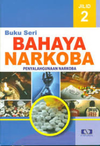 Image of Buku Seri Bahaya Narkoba Jilid 2 : penyalahgunaan narkoba