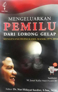 Image of Mengeluarkan Pemilu Dari Lorong Gelap: mengenang Husni Kamil Manik 1975-2016