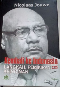 Image of Kembali ke Indonesia: Langkah, Pemikiran dan Keinginan