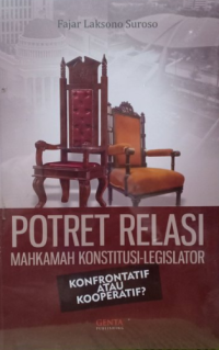 Image of Potret Relasi Mahkamah Konstitusi-Legislator: Konfrontatif atau kooperatif?