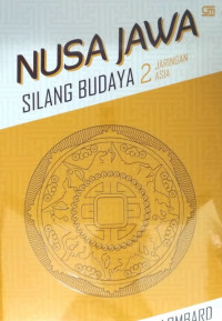Image of Nusa Jawa Silang Budaya Kajian Sejarah Terpadu Bagian 2 : Jaringan Asia [Edisi Revisi]