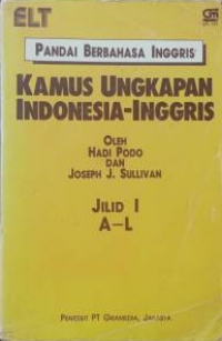 Image of Pandai Berbahasa Inggris  Kamus Ungkapan Indonesia - Inggris : jilid I A-L