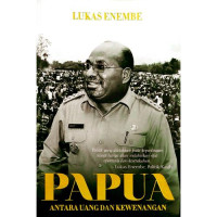 Image of Papua: antara uang dan kewenangan