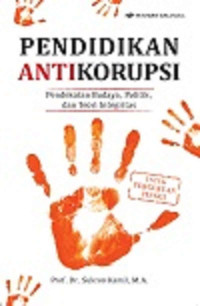 Image of Pendidikan Antikorupsi: Pendekatan Budaya, Politik, dan Teori Integritas