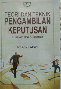 Image of Teori dan Teknik Pengambilan Keputusan Kualitatif dan Kuantitatif
