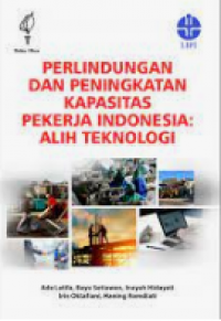 Image of Perlindungan dan peningkatan kapasitas pekerja Indonesia : Alih teknologi