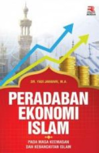 Image of Peradaban ekonomi Islam : pada masa keemasan dan kebangkitan Islam