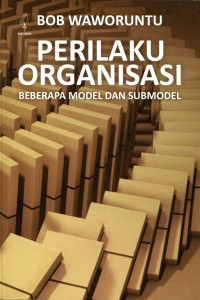 Image of Perilaku Organisasi: Beberapa model dan submodel