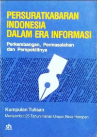 Persuratkabaran Indonesia dalam Era Informasi: perkembangan, permasalahan dan perspektifnya