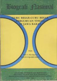 Biografi Nasional: guru besar-guru besar perguruan tinggi di Jawa Barat