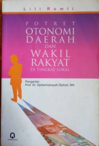 Potret Otonomi Daerah dan Wakil Rakyat di Tingkat Lokal