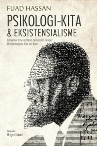 Psikologi-kita & eksistensialisme: pengantar filsafat barat, berkenalan dengan eksistensialisme, kita, dan kami