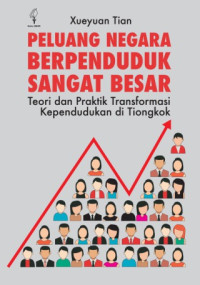 Image of Peluang Negara Berpenduduk Sangat Besar : teori dan praktik transformasi kependudukan di tiongkok