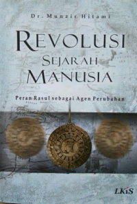 Revolusi Sejarah Manusia : Peran Rasul sebagai Agen Perubahan