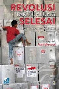 Image of Revolusi Tak Kunjung Selesai: potret indonesia masa kini