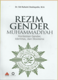 Rezim gender Muhammadiyah: Kontestasi gender, identitas, dan eksistensi