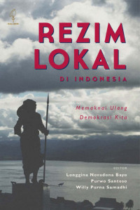 Image of Rezim Lokal Di Indonesia: memaknai ulang demokrasi kita