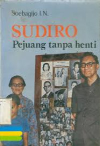 Image of Sudiro: pejuang tanpa henti