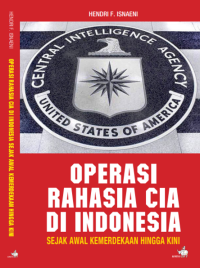 Image of Operasi Rahasia CIA di Indonesia: Sejak Awal Kemerdekaan Hingga Kini