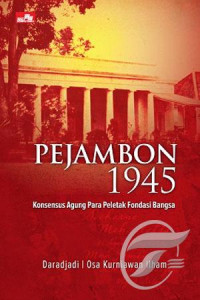 Image of Pejambon 1945: konsensus agung para peletak fondasi bangsa