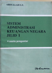 Image of Sistem Administrasi Keuangan Negara Jilid I: suatu pengantar