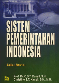 Image of Sistem Pemerintahan Indonesia: Berdasarkan Undang-undang Dasar 1945 (Amandemen) dan Ketetapan-Ketetapan MPR