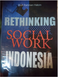 Rethinking social work Indonesia: suatu jelajah kritis