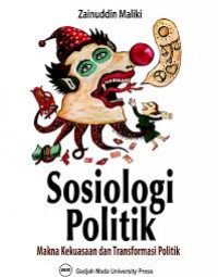 Sosiologi Politik : makna kekuasaan dan transformasi politik