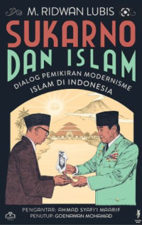 Image of Sukarno dan Islam: dialog pemikiran modernisme Islam di Indonesia