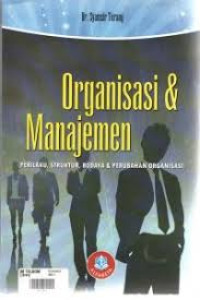Image of Organisasi dan Manajemen: perilaku, struktur, budaya dan perubahan organisasi