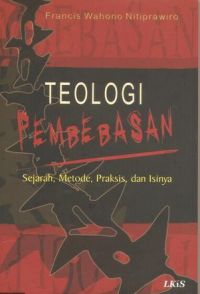 Teologi Pembebasan: Sejarah, Metode, Praksis, dan Isinya