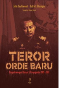 Teror Orde Baru Penyelewengan Hukum Dan Propaganda 1965-1981